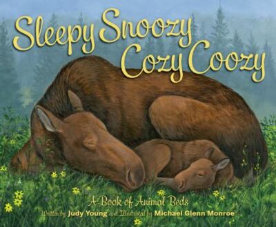Sleepy Snoozy Cozy Coozy: A Book of Animal- hardcover, Judy Young, 9781585369089