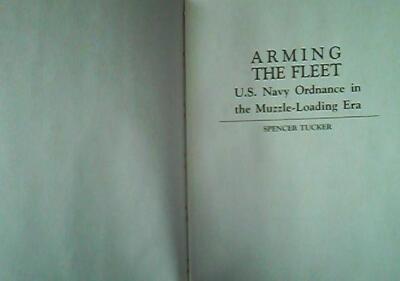 Arming the Fleet: U.S. Navy Ordnance in the Muzzle-Loading Era