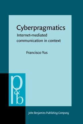 Cyberpragmatics (Pragmatics & Beyond New Series) by 