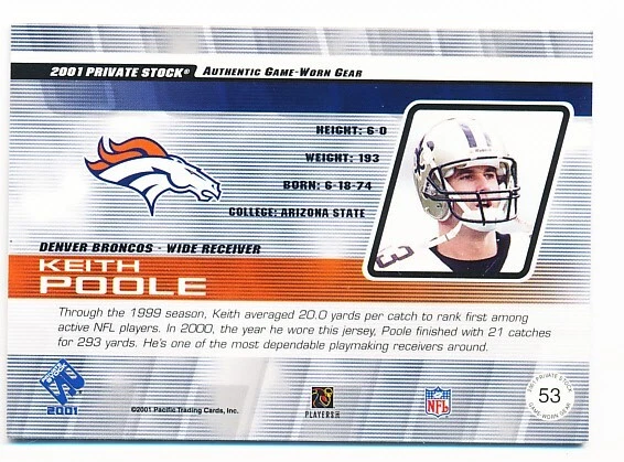 KEITH POOLE 2001 PACIFIC PRIVATE STOCK #53 JERSEY PATCH DENVER BRONCOS MINT - Image 2 of 2