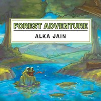 Alka Jain | Forest Adventure | Taschenbuch | Englisch (2016) | Xlibris