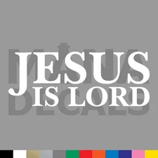 JESUS IS LORD Vinyl Die Cut Decal Sticker - Christ Christian Religious Savior