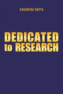 Dedicated to Research by Sagarika Datta (English) Paperback Book