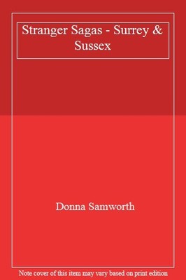 Stranger Sagas - Surrey & Suss**,Donna Samworth