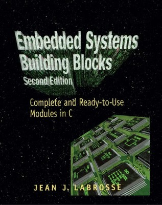 Embedded Systems Building Blocks | Complete and Ready-to-Use Modules in C | Buch