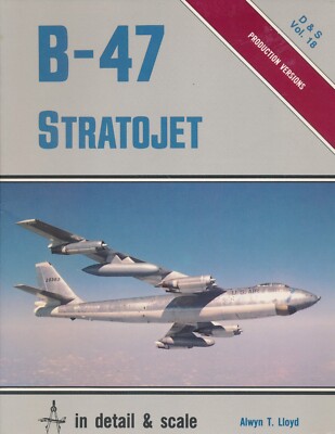 B-47 Stratojet - Colors & Markings  - Production Versions(D&S Vol.18) - New Copy