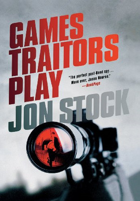 Games Traitors Play: A Daniel Marchant Thriller: 2 - Stock, Jon