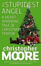 The Stupidest Angel: A Heartwarming Tale of Christmas Terror by Moore: New