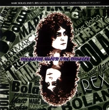 Messing with the Mystic (Unissued Songs 1972-1977) by Marc Bolan & T. Rex..CD