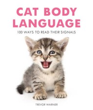 Cat Body Language: 100 Ways to Read Their Signals - Paperback - GOOD