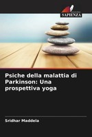 Sridhar Maddela | Psiche Della Malattia Di Parkinson: Una Prospettiva Yoga