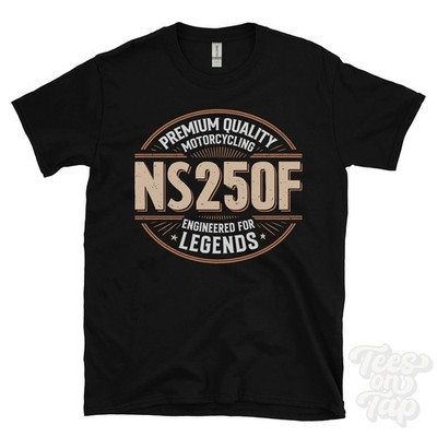 NS250F T-SHIRT - PREMIUM QUALITY MOTORCYCLING ENGINEERED FOR LEGENDS