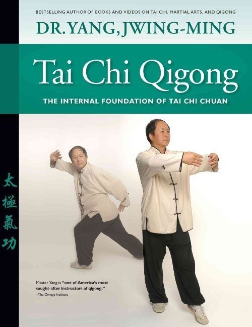 Tai Chi Qigong: The Internal Foundation of Tai Chi Chuan by Dr. Yang...