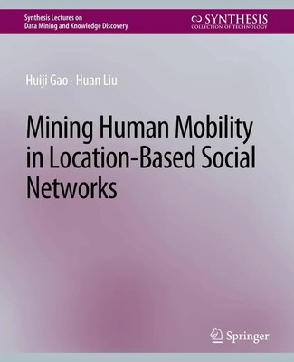 Huan Liu (u. a.) | Mining Human Mobility in Location-Based Social Networks | xvi