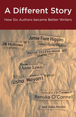 A a Different Story: How Six Authors Became Better Writ -  NEW Jb Hollows, Mar 2