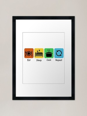 Eat, Sleep, Cook, Repeat | Chef| Lo Framed Wall Art Poster Canvas Print Picture