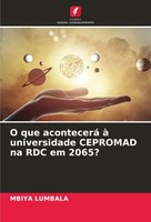 O Que Acontecerá à Universidade Cepromad Na RDC Em 2065? Mbiya Lumbala Buch 2024
