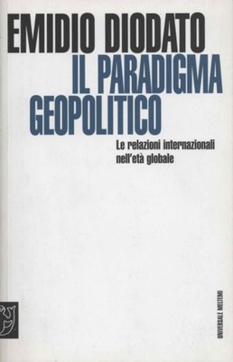 Il paradigma geopolitico	 - Emidio Diodato (Meltemi) [2010]