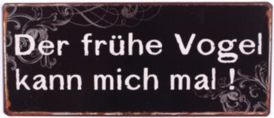 Schild- Der frühe Vogel kann mich mal (em2262)