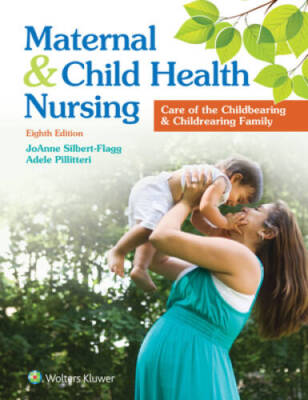 Maternal and Child Health Nursing: Care of the Childbearing and Chi - ACCEPTABLE