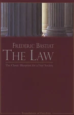 The Law: The Classic Blueprint for a Free Society by Bastiat *NEW* (FEE Edition)