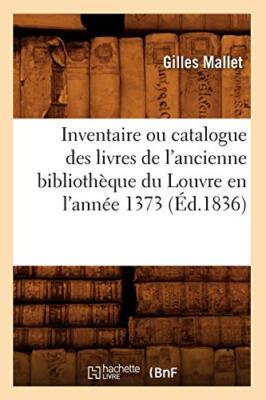 Inventaire ou catalogue des livres de l'ancienne bibliotheque du Louvre en l'-,