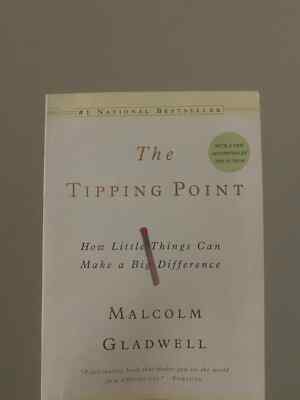 Tipping Point : How Little Things Can Make a Big Difference by Malcolm Gladwell