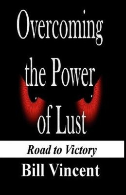 Overcoming the Power of Lust: Road to Victory (Large Print Edition) [Paperback]