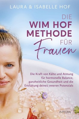 Die Wim-Hof-Methode für Frauen Die Kraft von Kälte und Atmung für hormonelle ...