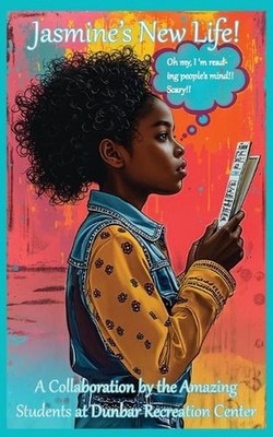 Jasmine's New Life by Dunbar Recreation Center Paperback Book