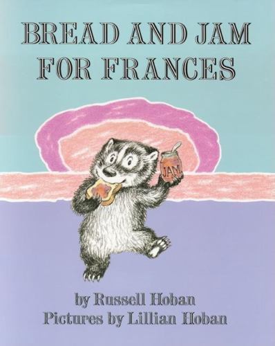 Bread and Jam for Frances (I Can Read Level 2) by Russell Hoban