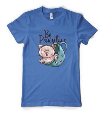 Be Pawsitive Cat Kitten Tea Cup Positive Cute Personalised Unisex Adult T Shirt