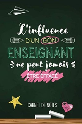L'influence d'un bon enseignant ne peut jamais être effacé: Carnet de no...