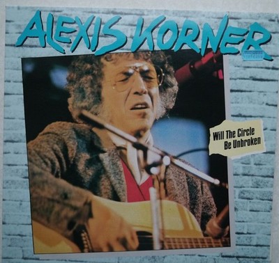 Will The Circle Be Unbroken [Vinyl, 21041]. KORNER, ALEXIS: