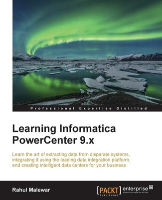 Learning Informatica PowerCenter 9.x - paperback Malewar, Rahul