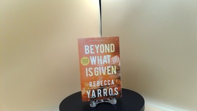 Rebecca Yarros - Beyond What is Given Used SEE DESCRIPTION - SEE DESCRIPTION