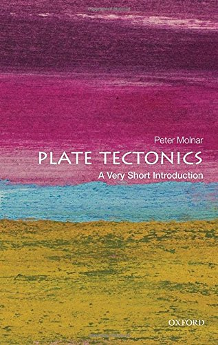 Plate Tectonics: A Very Short Introduction - Molnar, Peter