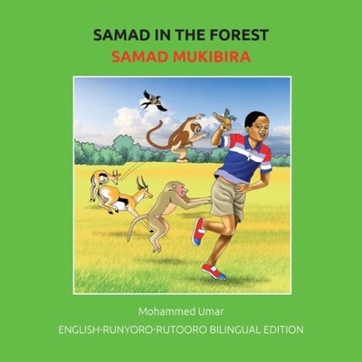 Samad in the Forest English-Runyoro-Rutooro Bilingual Edition Moh