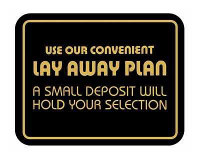 Use Our Convenient Lay Away Plan Retail Store Policy Sign Business Message signs