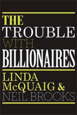The Trouble with Billionaires: Why Too Much Money At The Top Is Bad  - VERY GOOD