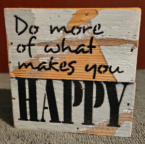 Rustic Wood Plaque Sign "Do More of What Makes You HAPPY" Vertical Painted
