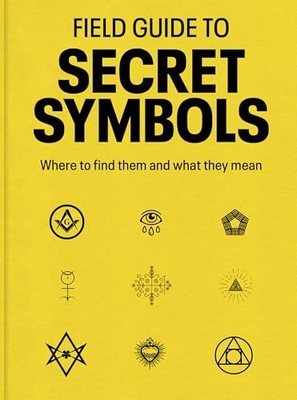 TIM DEDOPULOS - Field Guide to Secret Symbols   Where to find them and - G245z