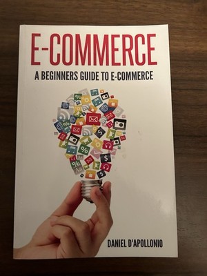 E-Commerce : A Beginners Guide to E-Commerce by John McMahon (2017, Trade...