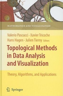 Topological Methods in Data Analysis and Visualization: Theory, Algorithms, and