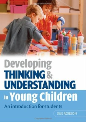 Developing Thinking and Understanding in Young Children: An intr