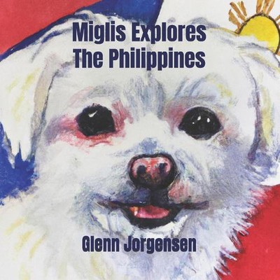Miglis Explores The Philippines by Glenn Jorgensen Paperback Book