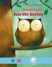 Heule Eule (Deutsch-Türkisch): Zweisprachige...