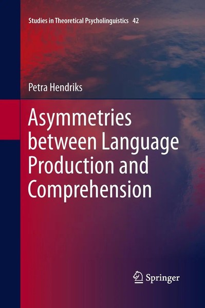 Petra Hendriks | Asymmetries Between Language Production And Comprehension | Xi-image