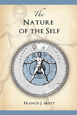 The Nature of the Self: The Human Mind Rediscovered as a Specific Instance of...