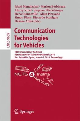 Communication Technologies for Vehicles : 10th International Workshop, Nets4c...